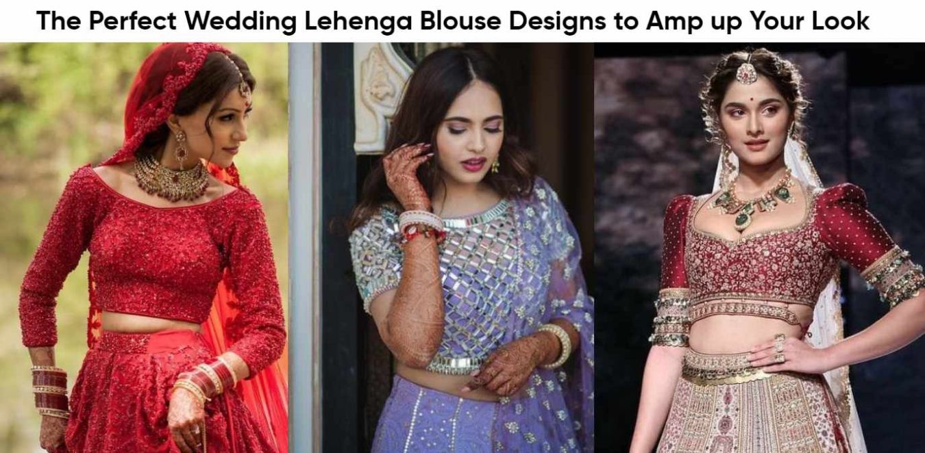 15+Gorgeous Wedding Lehenga Blouse Designs to Explore
